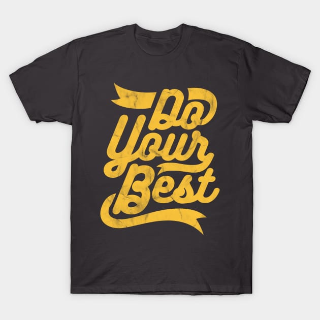 Do your Best Vintage Style T-Shirt by NineBlack